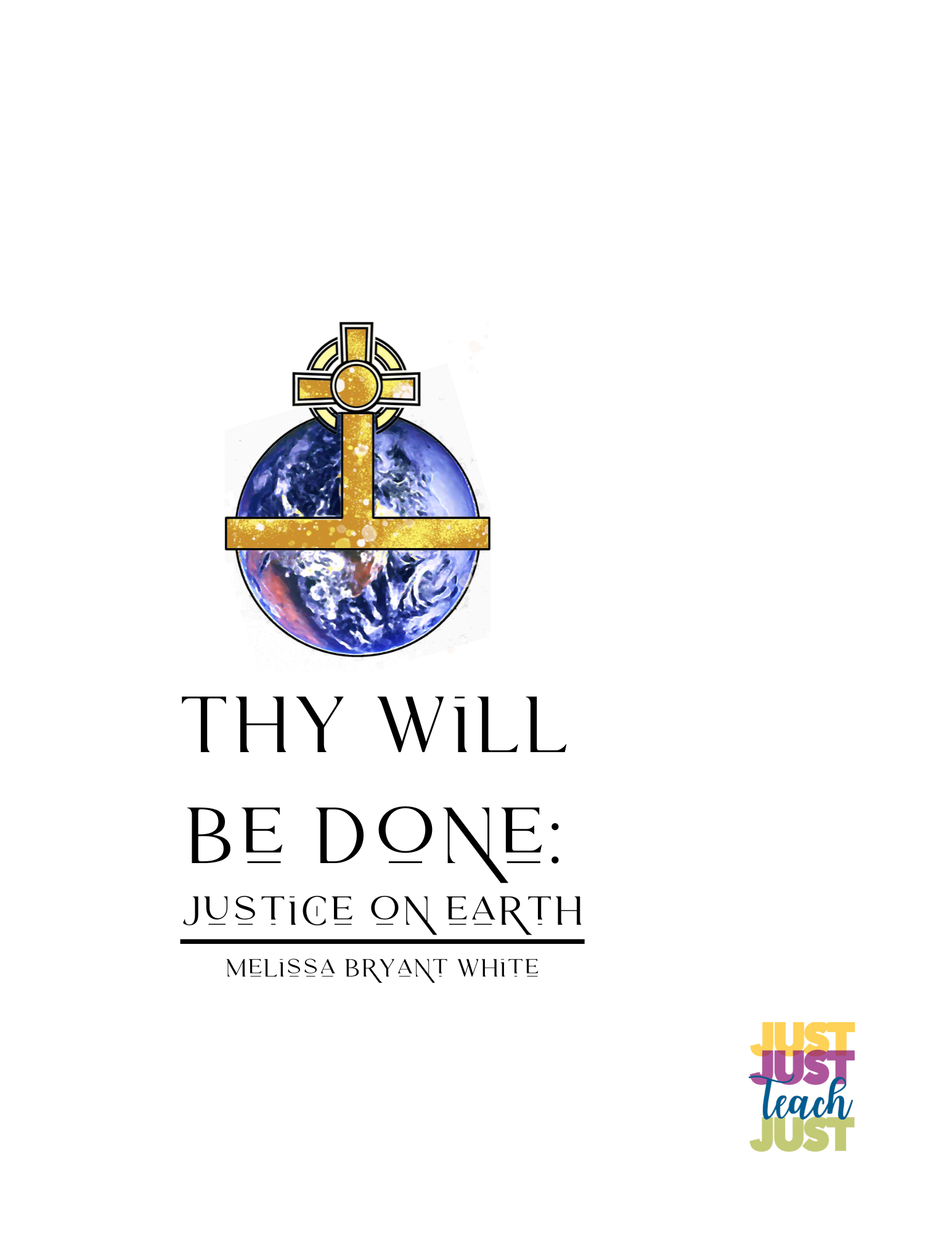 Thy Will Be Done… Justice on Earth: A Study of the Relationship Between Church and Politics
