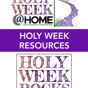 Holy Week Resources - Holy Week @ Home and Holy Week Rocks Intergenerational Event