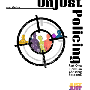 Unjust Policing I: How Can Christians Respond?